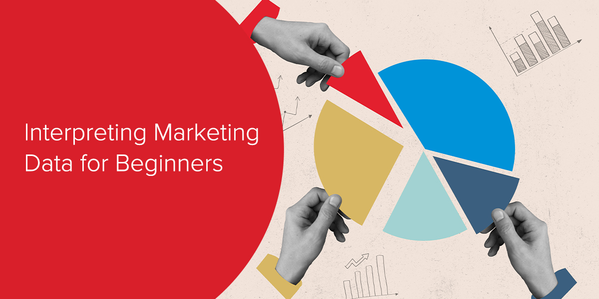 How to Interpret Marketing Data for Beginners